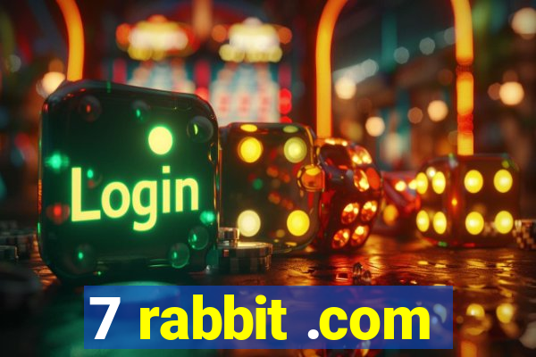 7 rabbit .com